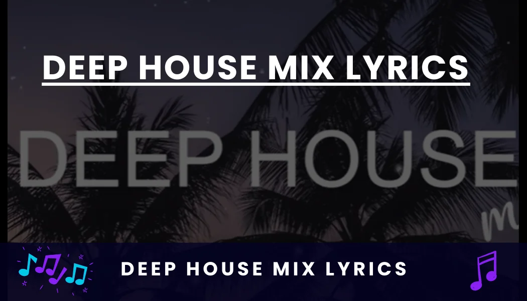 deep house mix lyrics