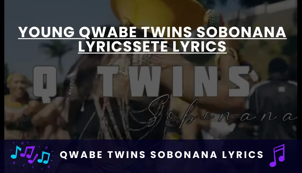 qwabe twins sobonana lyrics