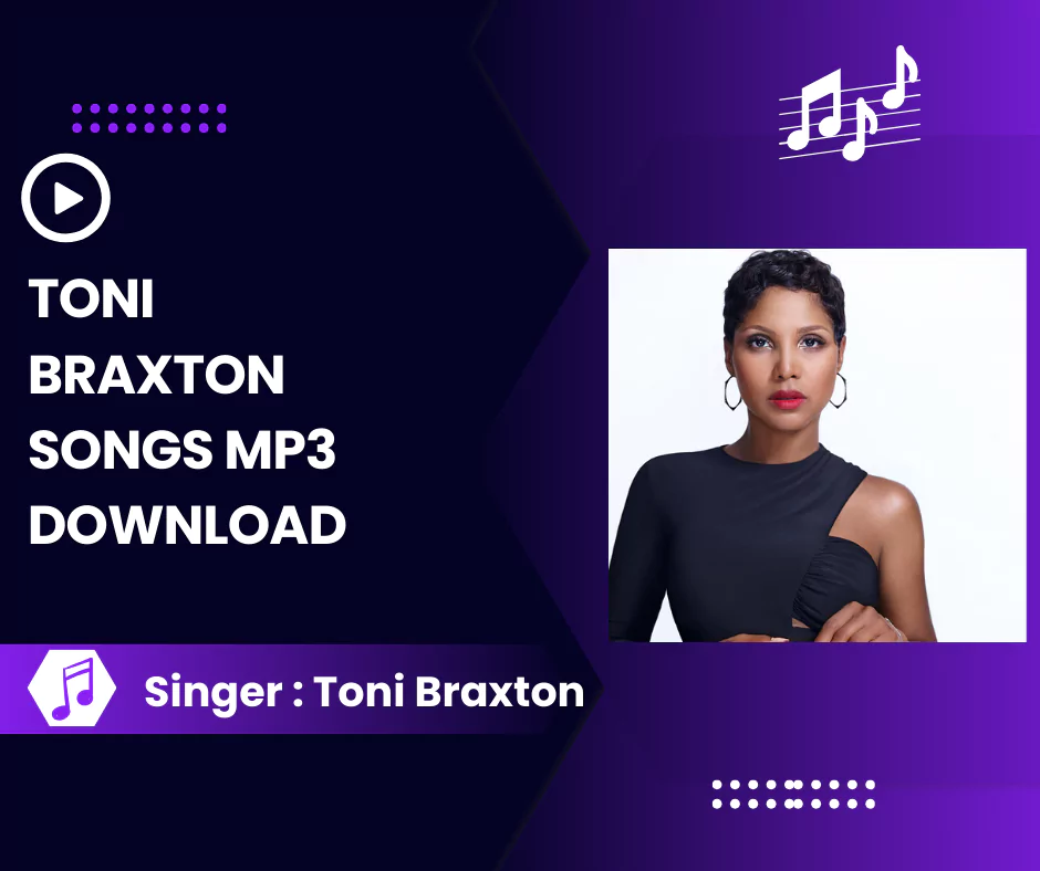 Toni braxton songs mp3 download